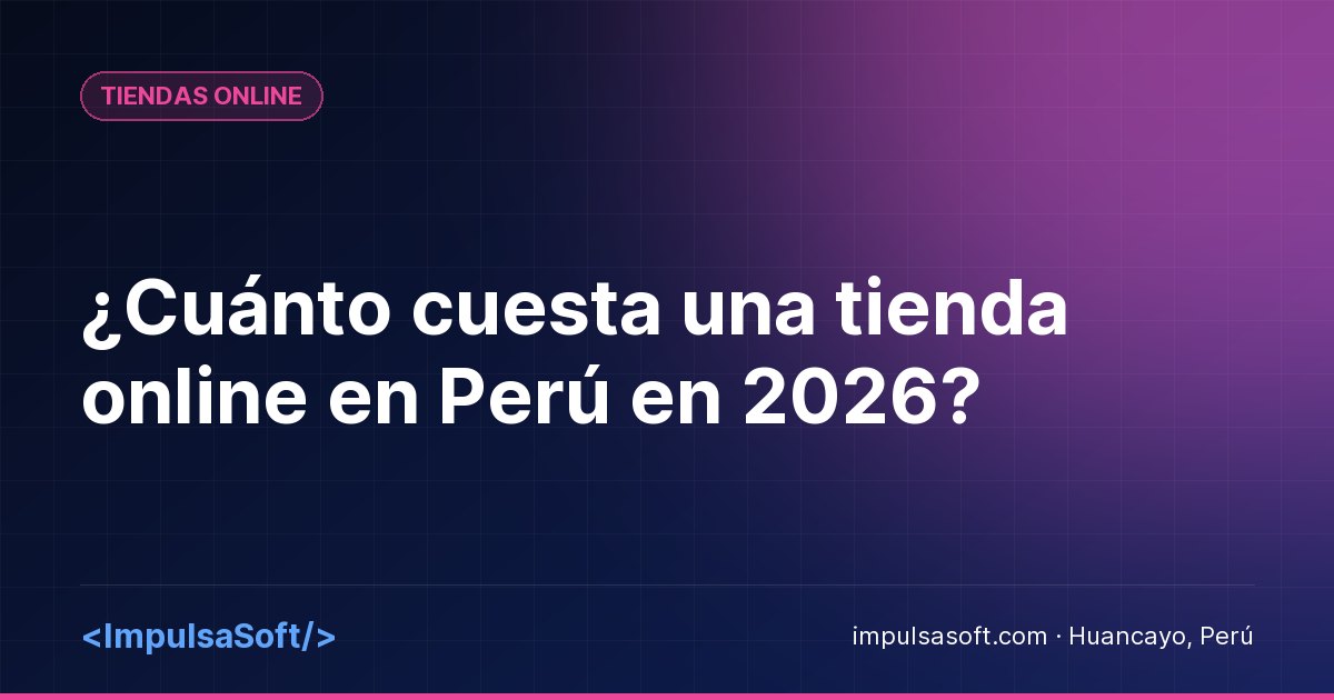 ¿Cuánto cuesta una tienda online en Perú en 2026?